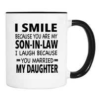 I Smile Because You're My Son-In-Law I Laugh Because... - Mug - Mother-In-Law Gift - Father-In-Law Mug - familyteeprints