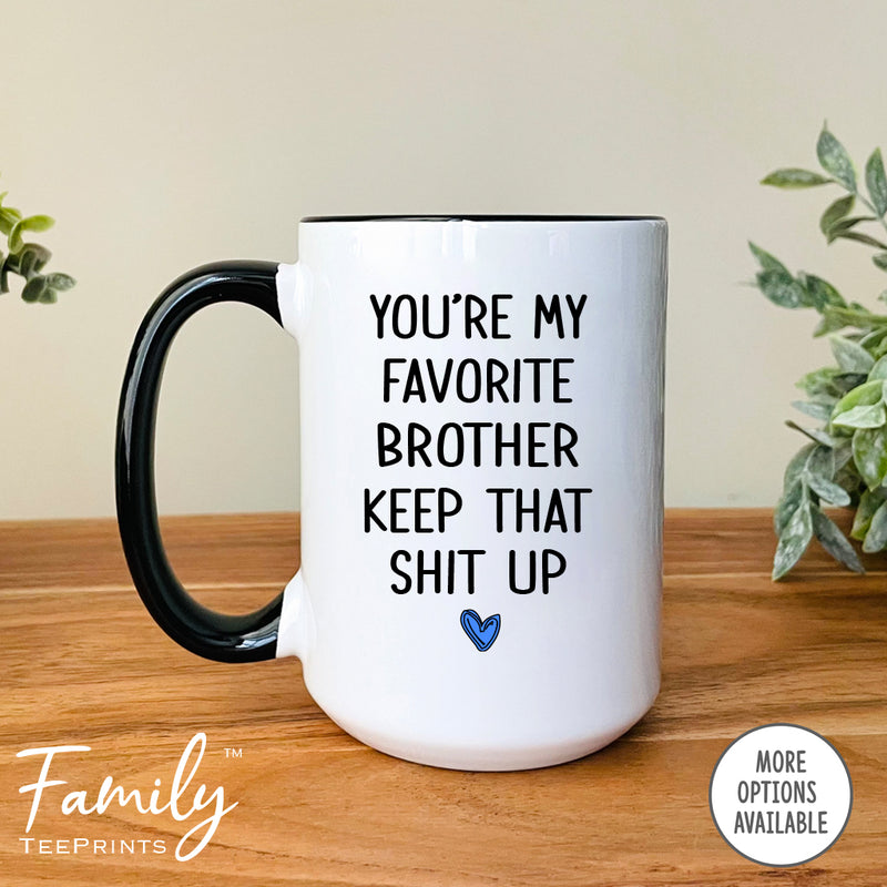 You're My Favorite Brother - Coffee Mug - Gifts For Brother - Brother Coffee Mug - familyteeprints