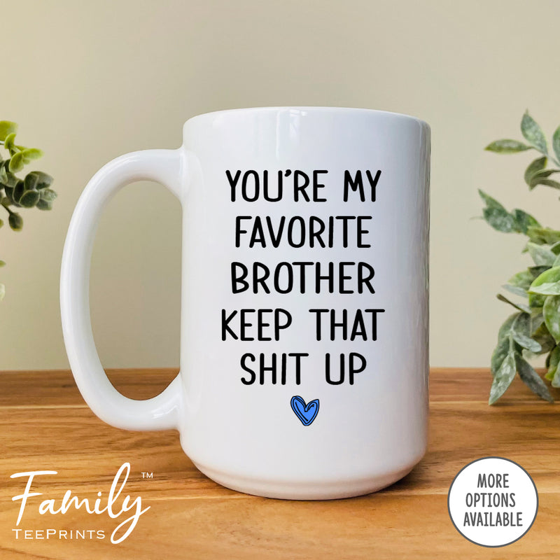 You're My Favorite Brother - Coffee Mug - Gifts For Brother - Brother Coffee Mug - familyteeprints