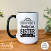 This Is What A Really Cool Sister Looks Like - Coffee Mug - Funny Sister Gift - Sister Mug - familyteeprints