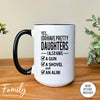 Yes, I Do Have Pretty Daughters... - Coffee Mug - Funny Dad Gift - Dad Coffee Mug - familyteeprints