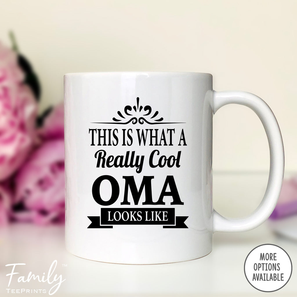 This Is What A Really Cool Oma Looks Like - Coffee Mug - Funny Oma Gift - Oma Mug