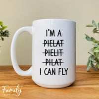 I'm A... I Can Fly - Coffee Mug - Funny Pilot Gift - Pilot Mug - familyteeprints