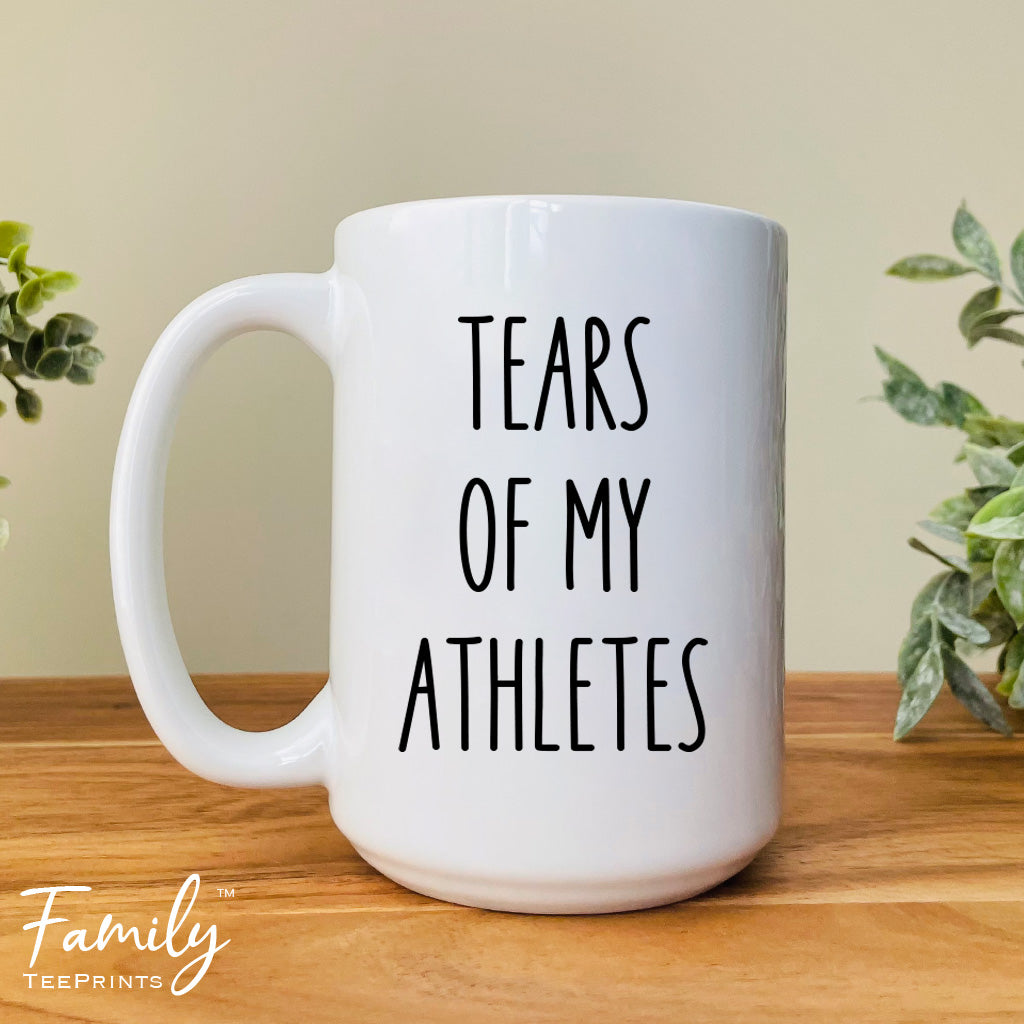 Tears Of My Athletes - Coffee Mug - Funny Coach Gift - Coach Mug - familyteeprints