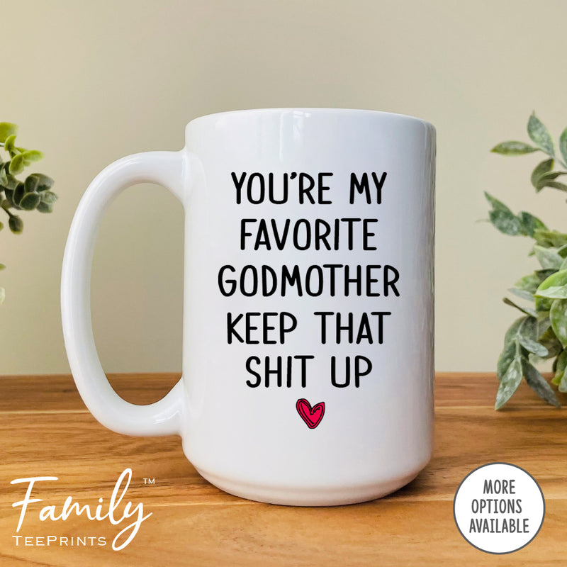 You're My Favorite Godmother - Coffee Mug - Gifts For Godmother - Godmother Coffee Mug - familyteeprints