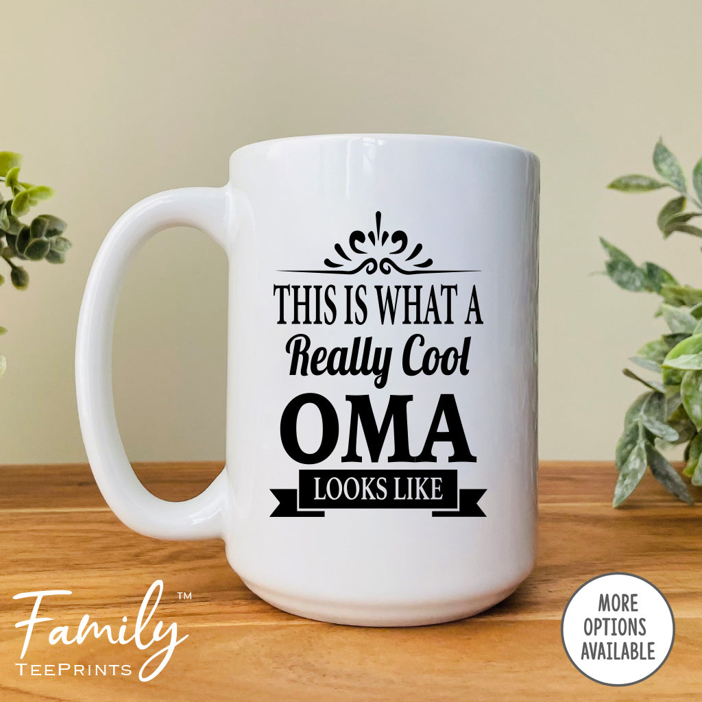 This Is What A Really Cool Oma Looks Like - Coffee Mug - Funny Oma Gift - Oma Mug - familyteeprints