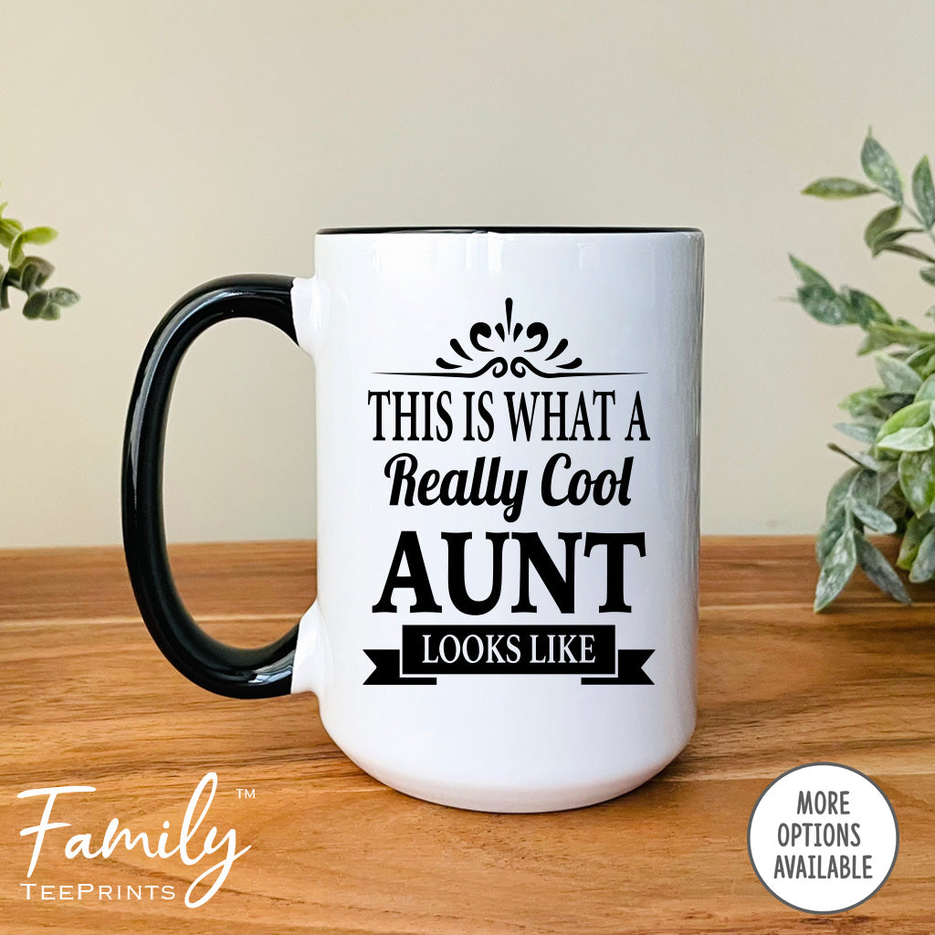 This Is What A Really Cool Aunt Looks Like - Coffee Mug - Funny Aunt Gift - Aunt Mug - familyteeprints