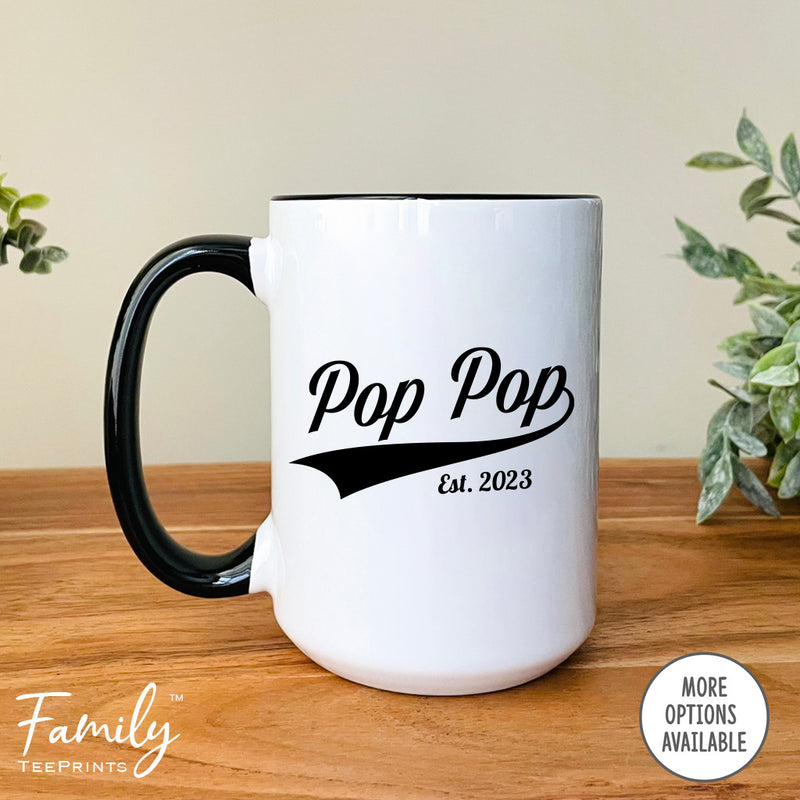 Pop Pop Est. 2023 - Coffee Mug - Gifts For New Pop Pop - Pop Pop Mug