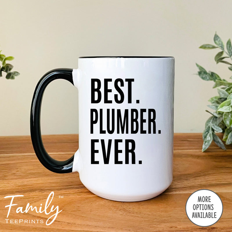 Best Plumber Ever - Coffee Mug - Gifts For Plumber - Plumber Coffee Mug - familyteeprints