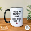 You're My Favorite Aunt - Coffee Mug - Gifts For Aunt - Aunt Coffee Mug - familyteeprints