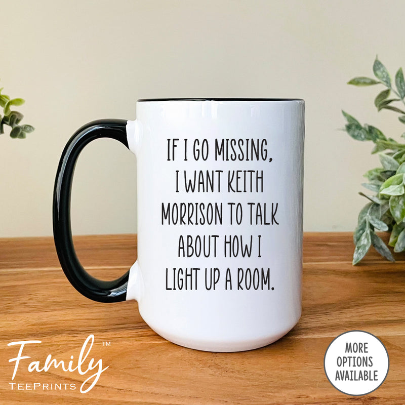 If I Go Missing I Want ... - Coffee Mug - Crime Show Lover Gift - Funny Crime Coffee Mug - familyteeprints