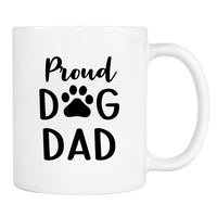 Proud Dog Dad - Mug - Dog Dad Gift - Funny Mug - Dog Dad Mug - familyteeprints