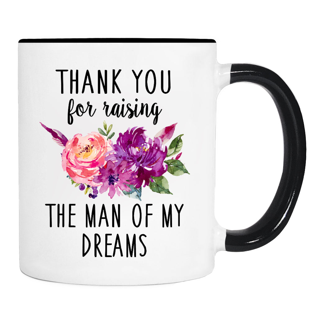 Thank You For Raising The Man Of My Dreams - Mug - Funny Mother-In-Law Mug - Mother-In-Law Gift - familyteeprints