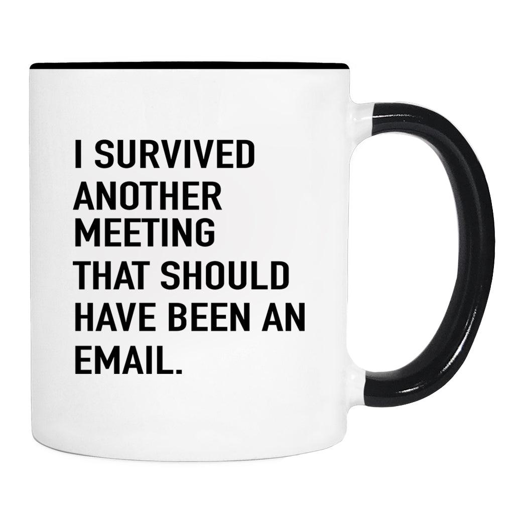 I Survived Another Meeting... - Mug - Work Gift - Office Worker Mug