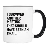 I Survived Another Meeting... - Mug - Work Gift - Office Worker Mug - familyteeprints