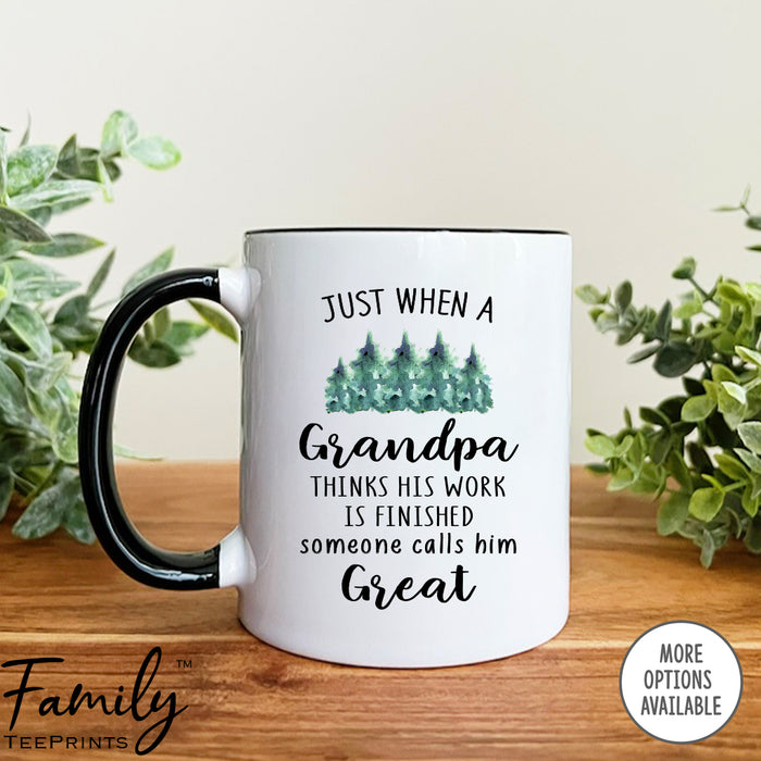 Just When A Grandpa Thinks  His Work Is Finished... - Coffee Mug - Physical Therapist Gift - Funny Physical Therapist Mug