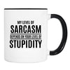 My Level Of Sarcasm Depends On... - Mug - Sarcasm Gift - Sarcasm Mug - familyteeprints