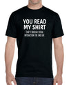 You Read My Shirt That's Enough Social Interaction - Unisex T-Shirt - Anime Shirt - Gamer Shirt - familyteeprints