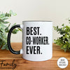 Best Co-Worker Ever - Coffee Mug - Gifts For Co-Worker - Co-Worker Coffee Mug - familyteeprints