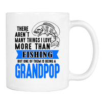 There Aren't Many Things I Love More Than Fishing But ...Being a Grandpop - Mug - Grandpop Mug - Grandpop Gift - familyteeprints