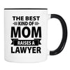 The Best Kind Of Mom Raises A Lawyer - Mug - Mom Gift - Lawyer Mom Mug - familyteeprints