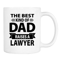 The Best Kind Of Dad Raises A Lawyer - Mug - Dad Gift - Lawyer Dad Mug - familyteeprints