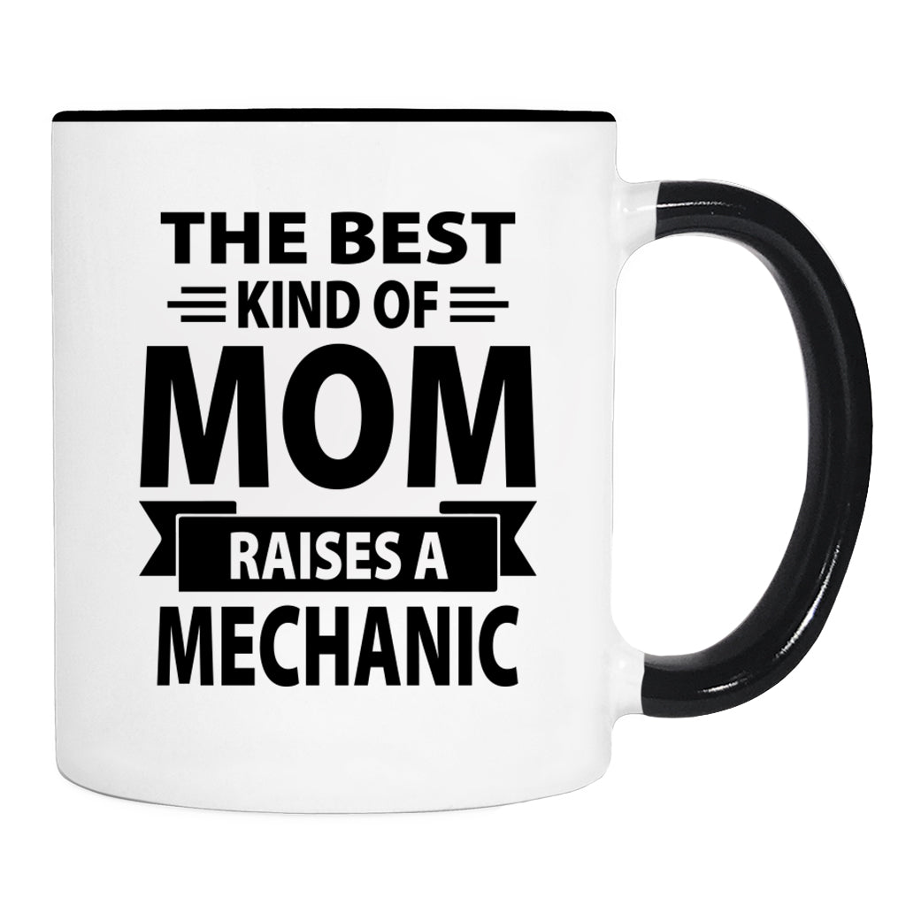 The Best Kind Of Mom Raises A Mechanic - Mug - Mom Gift - Mechanic Mom Mug - familyteeprints