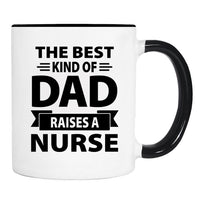 The Best Kind Of Dad Raises A Nurse - Mug - Dad Gift - Nurse Dad Mug - familyteeprints