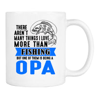 There Aren't Many Things I Love More Than Fishing But ...Being An Opa - Mug - Opa Mug - Opa Gift - familyteeprints