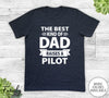 The Best Kind Of Dad Raises A Pilot - Unisex T-shirt - Pilot's Dad Shirt - Pilot's Dad Gift - familyteeprints