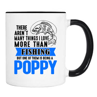 There Aren't Many Things I Love More Than Fishing But ...Being A Poppy - Mug - Poppy Mug - Poppy Gift - familyteeprints