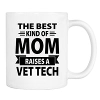 The Best Kind Of Mom Raises A Vet Tech - Mug - Dad Gift - Vet Tech Mom Mug - familyteeprints
