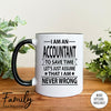 I Am An Accountant To Save Time Let's Just Assume... - Coffee Mug - Gifts For Accountant - Accountant Mug - familyteeprints