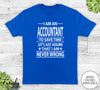 I Am An Accountant To Save Time - Unisex T-shirt - Accountant Shirt - Accountant Gift - familyteeprints