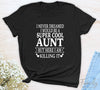 I Never Dreamed I'd Be A Super Cool Aunt...- Unisex T-shirt - Aunt Shirt - Gift For Aunt - familyteeprints