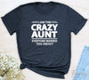 I Am The Crazy Aunt Everyone Warned You About - Unisex T-shirt - Aunt Shirt - Funny Aunt Gift - familyteeprints