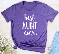 Best Aunt Ever - Unisex T-shirt - Aunt Shirt - Gift For Aunt - familyteeprints