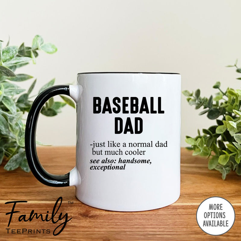 Baseball Dad Just Like A Normal Dad - Coffee Mug - Gifts For Baseball Dad - Baseball Dad Mug - familyteeprints