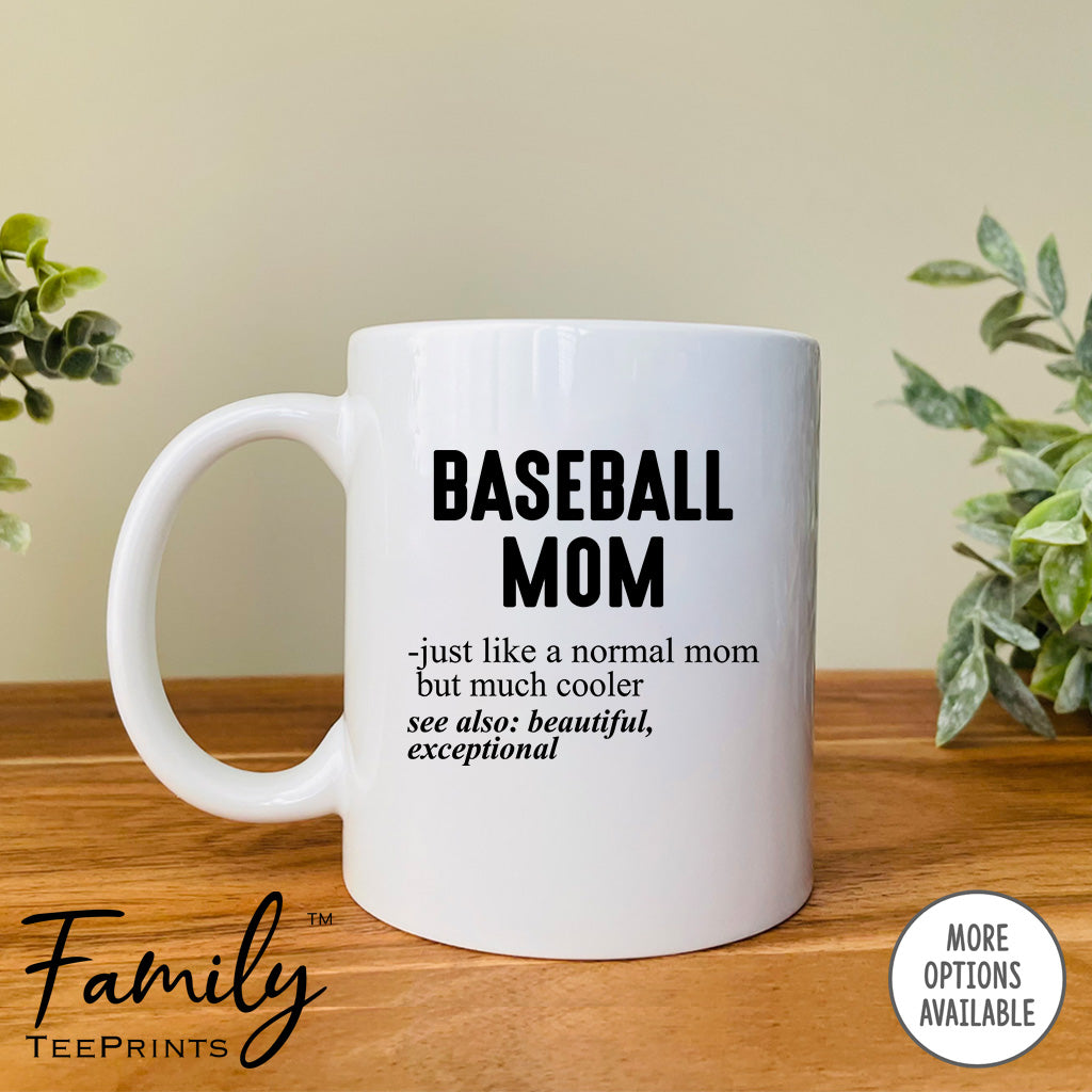 Baseball Mom Just Like A Normal Mom... - Coffee Mug - Gifts For Baseball Mom - Basetall Mom Mug - familyteeprints