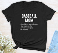 Baseball Mom Just Like A Normal Mom - Unisex T-shirt - Baseball Mom Shirt - Gift For Baseball Mom - familyteeprints