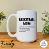 Basketball Mom Just Like A Normal Mom... - Coffee Mug - Gifts For Basketball Mom - Basketball Mom Mug - familyteeprints