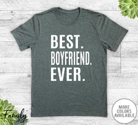 Best Boyfriend Ever - Unisex T-shirt - Boyfriend Shirt - Boyfriend Gift - familyteeprints