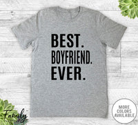 Best Boyfriend Ever - Unisex T-shirt - Boyfriend Shirt - Boyfriend Gift - familyteeprints