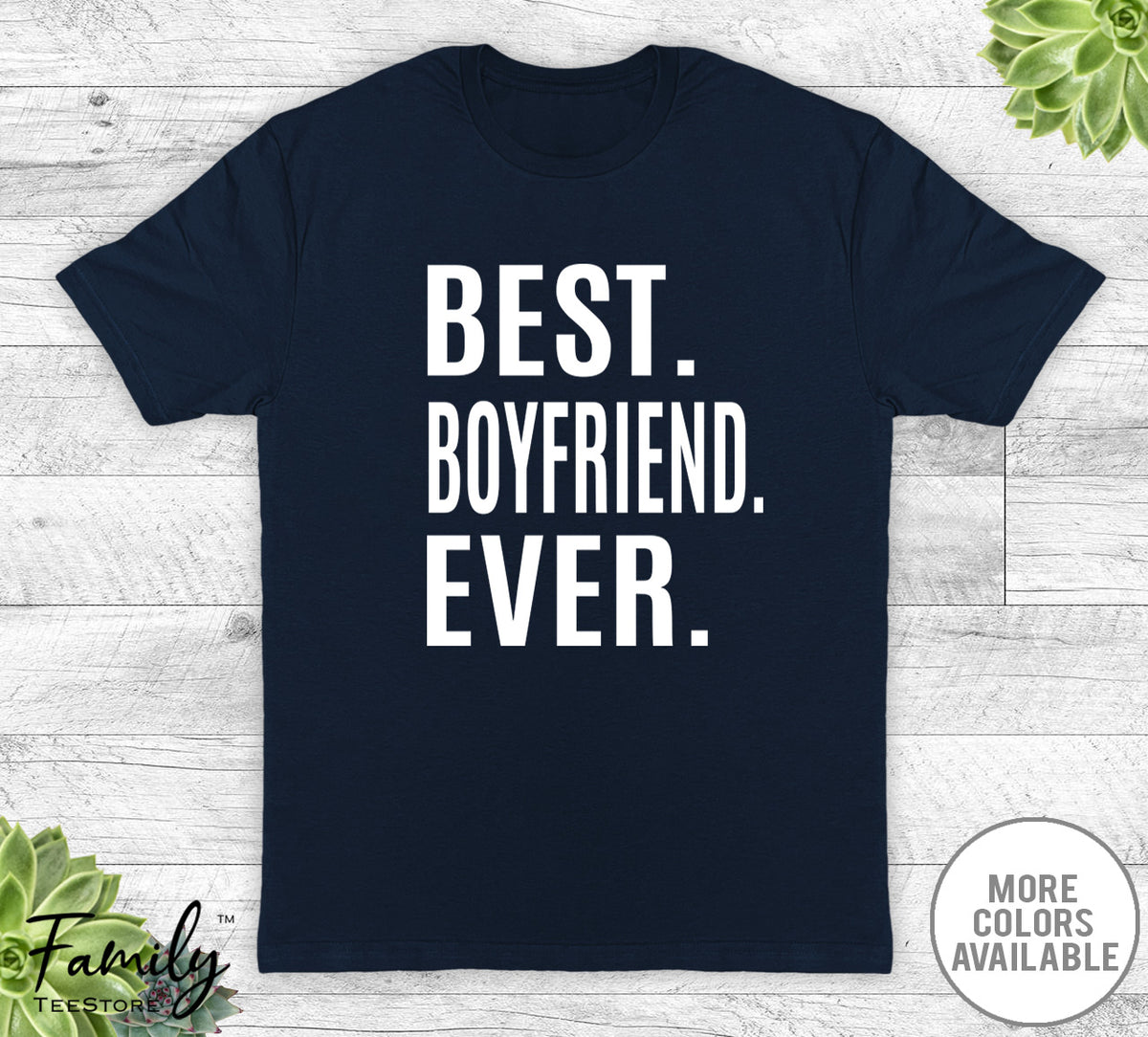 Best Boyfriend Ever - Unisex T-shirt - Boyfriend Shirt - Boyfriend Gift - familyteeprints