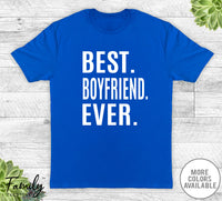 Best Boyfriend Ever - Unisex T-shirt - Boyfriend Shirt - Boyfriend Gift - familyteeprints