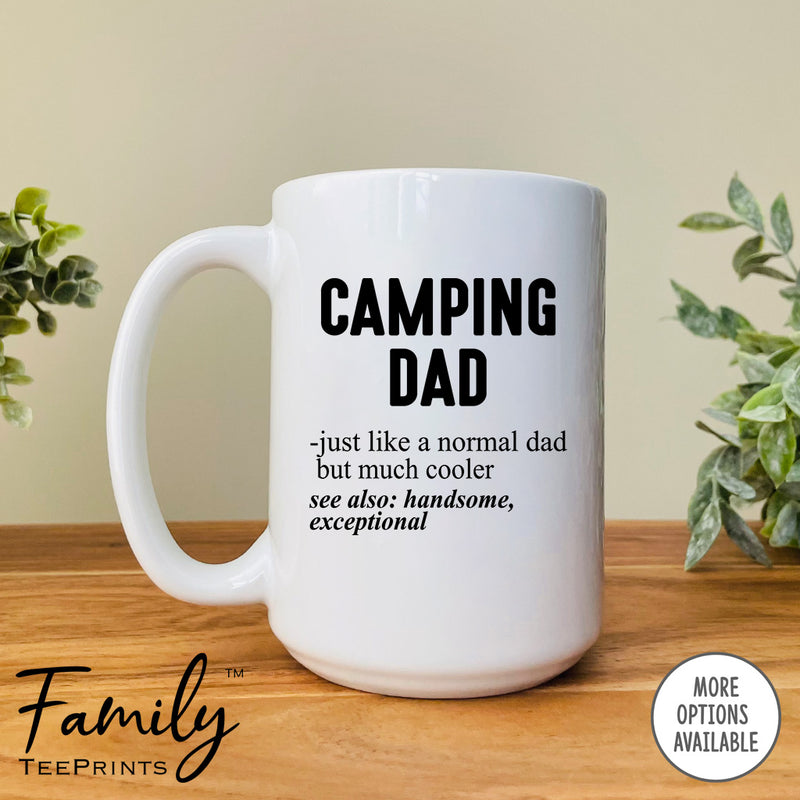 Camping Dad Just Like A Normal Dad... - Coffee Mug - Gifts For Camping Dad - Camping Dad Mug