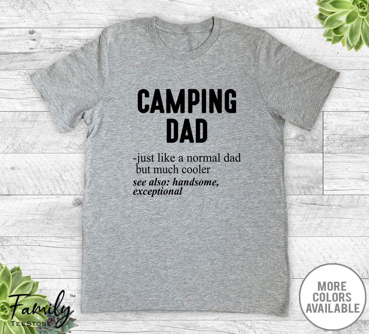 Camping Dad Just Like A Normal Dad - Unisex T-shirt - Camping Shirt - Camping Dad Gift