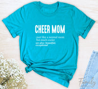 Cheer Mom Just Like A Normal Mom - Unisex T-shirt - Cheer Mom Shirt - Gift For Cheer Mom - familyteeprints