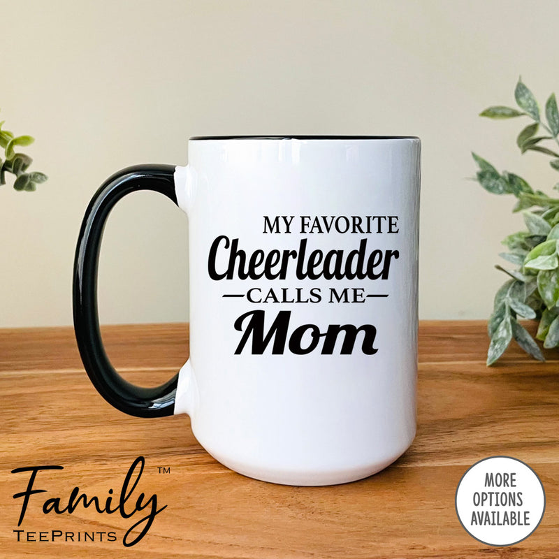 My Favorite Cheerleader Calls Me Mom - Coffee Mug - Cheer Mom Gift - Funny Cheer Mom Mug - familyteeprints