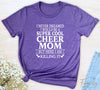 I Never Dreamed I'd Be A Super Cool Cheer Mom...- Unisex T-shirt - Cheer Mom Shirt - Gift For Cheer Mom - familyteeprints